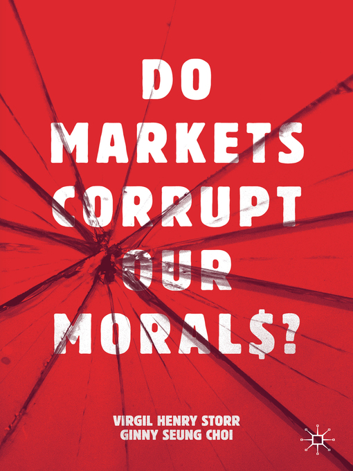 Title details for Do Markets Corrupt Our Morals? by Virgil Henry Storr - Available
